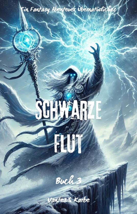 Schwarze Flut:Ein Fantasy Abenteuer Übernatürliches(Buch 3)