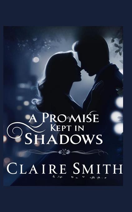 A PROMISE KEPT IN SHADOWS