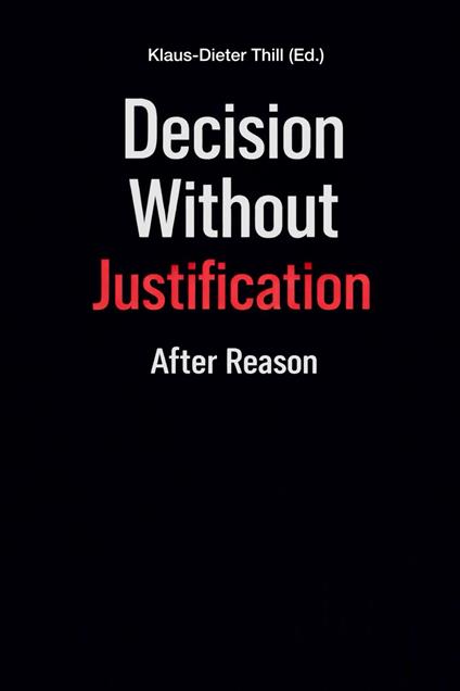 Decision Without Justification
