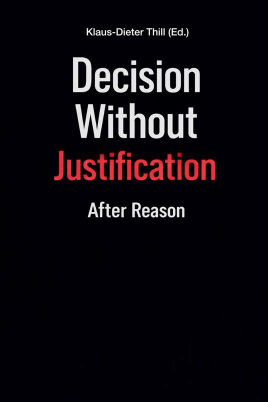 Decision Without Justification