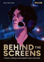 Behind the screens