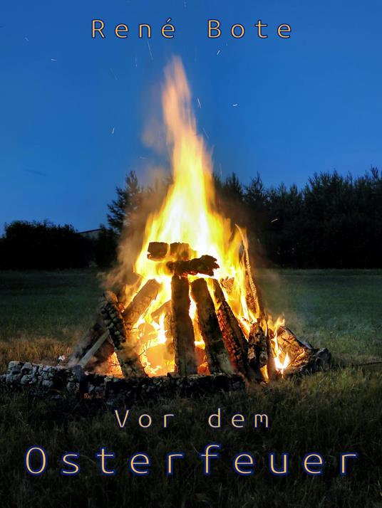 Vor dem Osterfeuer - René Bote - ebook