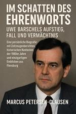 Im Schatten des Ehrenworts: Uwe Barschels Aufstieg, Fall und Vermächtnis Uwe Barschels