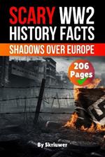 Scary WW2 History Facts: Shadows Over Europe