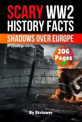 Scary WW2 History Facts: Shadows Over Europe - Skriuwer Com - cover