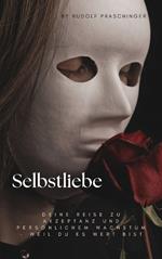 Selbstliebe - Deine Reise zu Akzeptanz und persönlichem Wachstum –