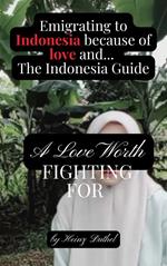 Emigrating to Indonesia because of love and lies. The Indonesia Guide