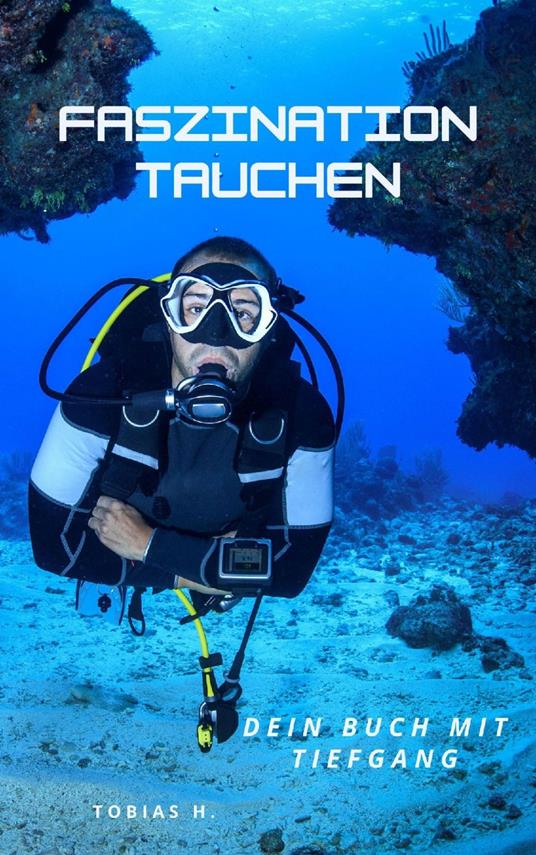 Faszination Tauchen - dein Buch mit Tiefgang