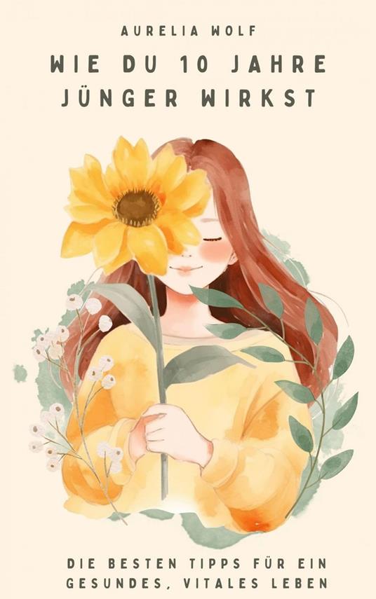 Wie du 10 Jahre jünger wirkst