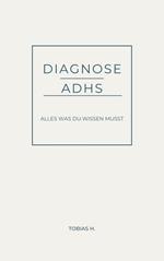 Diagnose ADHS - alles was du wissen musst
