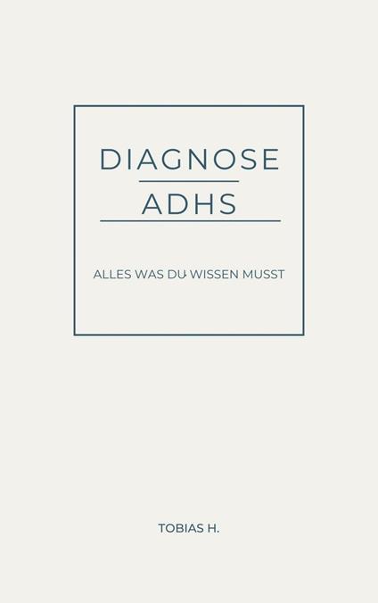 Diagnose ADHS - alles was du wissen musst