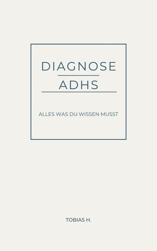 Diagnose ADHS - alles was du wissen musst