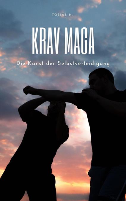 Krav Maga - die Kunst der Selbstverteidigung