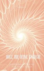 Hole dir deine Energie - erfahre wie du Chi für dich nutzen kannst