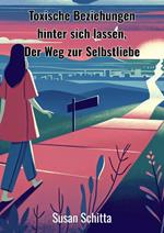 Toxische Beziehungen hinter sich lassen