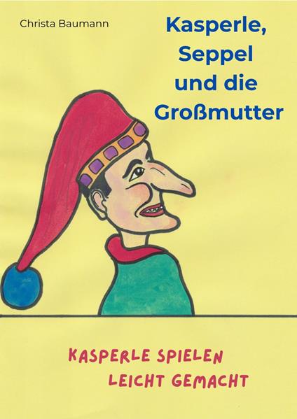 Kasperle, Seppel und die Großmutter