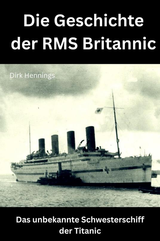 Die Geschichte der RMS Britannic