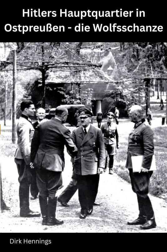 Hitlers Hauptquartier in Ostpreußen - die Wolfsschanze