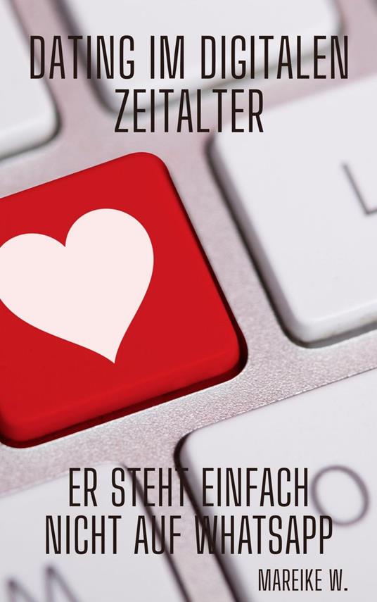 Dating im digitalen Zeitalter