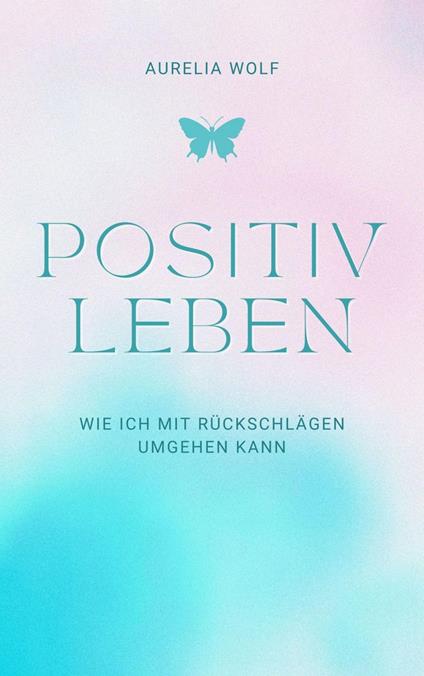 Positiv leben