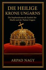 Die Heilige Krone Ungarns