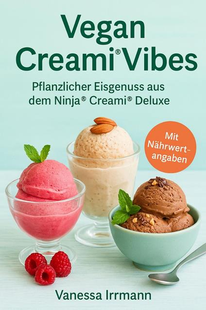 Vegan Creami® Vibes – Pflanzlicher Eisgenuss aus dem Ninja® Creami® Deluxe