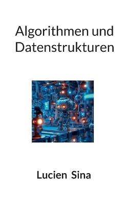 Algorithmen und Datenstrukturen - Lucien Sina - cover