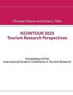 ISCONTOUR 2025 Tourism Research Perspectives: Proceedings of the International Student Conference in Tourism Research