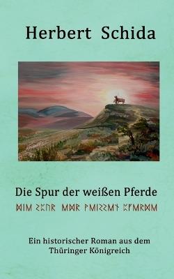 Die Spur der weißen Pferde - Herbert Schida - cover