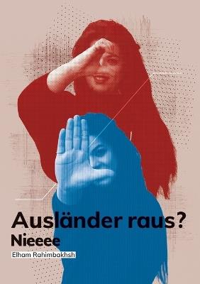 Auslaender Raus: Nieeee - Elham Rahimbakhsh - cover