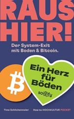 Raus hier!: Der System-Exit mit Boden & Bitcoin.