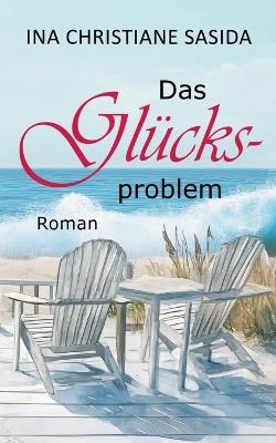 Das Glücksproblem - Ina Christiane Sasida - cover