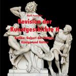 Revision der Kunstgeschichte II: Antike: Geburt der Helden, Könige und Götter