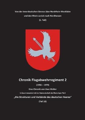"Von der innerdeutschen Grenze über Nordrhein-Westfalen und den Rhein zurück nach Nordhessen (1. Teil)": "Die Strukturen und Verbände des deutschen Heeres (Teil 10)" - Uwe Walter - cover