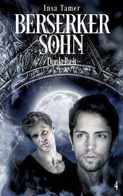 Berserkersohn Buch IV: Dunkelheit - Insa Tamer - cover