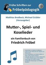 Mutter-, Spiel- und Koselieder: Ein Familienbuch