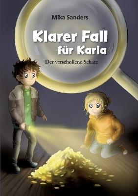 Klarer Fall für Karla: Der verschollene Schatz - Mika Sanders - cover