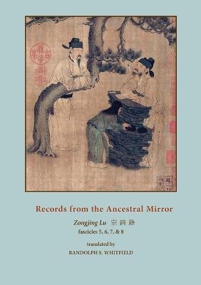 Records from the Ancestral Mirror: Fascicles Five, Six, Seven, Eight - Yanshou Yongming - cover