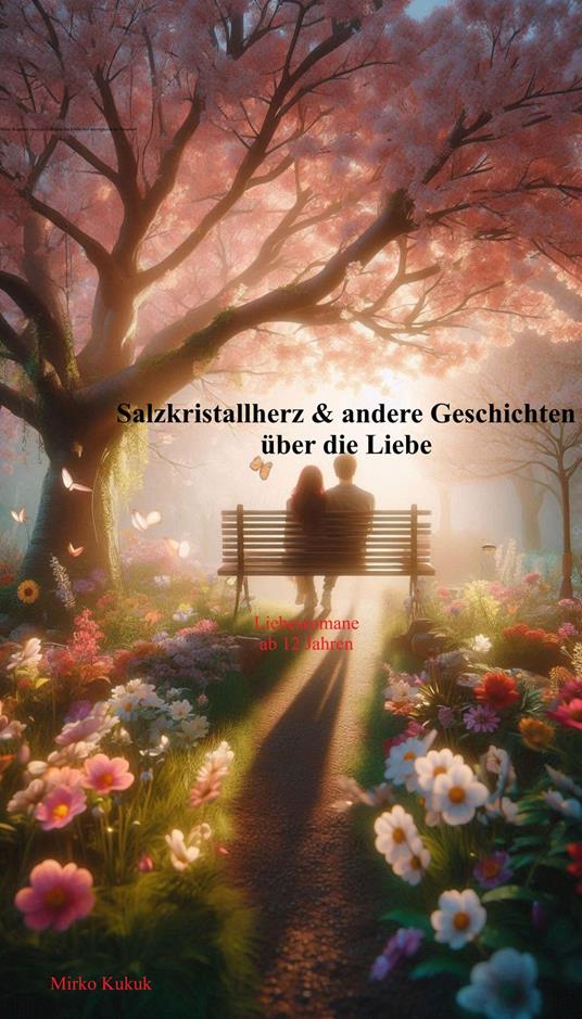 Salzkristallherz & andere Geschichten über die Liebe - Mirko Kukuk - ebook