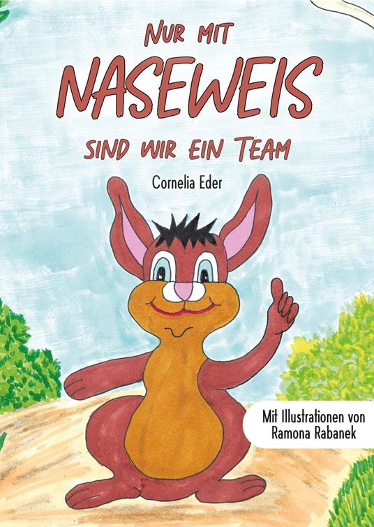 Nur mit Naseweis sind wir ein Team - Cornelia Eder,Ramona Rabanek - ebook