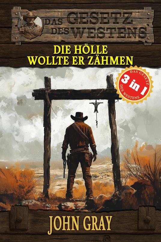 3 Western in 1: Die Hölle wollte er zähmen