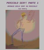 PERICOLO SEXY! PARTE 1