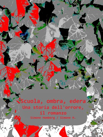 Scuola, ombra, edera - Simone H.,Simone Homberg - ebook