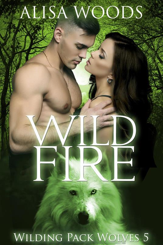 Wild Fire (Wilding Pack Wolves, Buch 5)