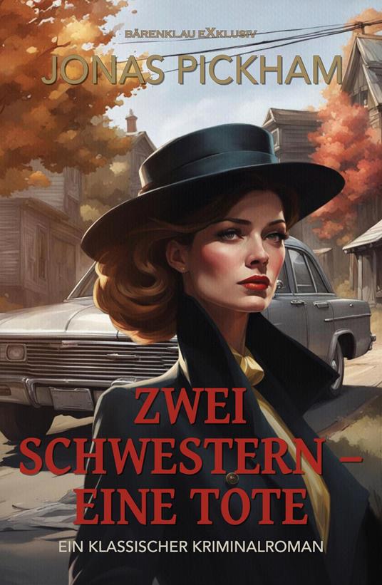Zwei Schwestern – eine Tote - Ein klassischer Kriminalroman