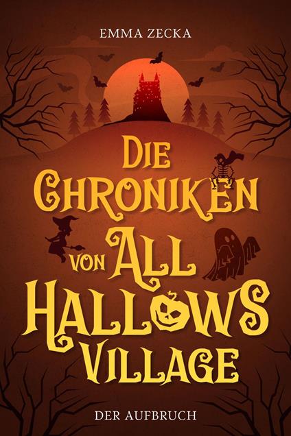Die Chroniken von All Hallows Village - Emma Zecka - ebook