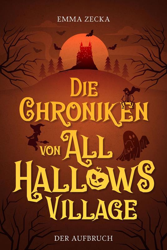 Die Chroniken von All Hallows Village - Emma Zecka - ebook