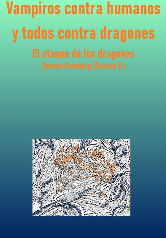 Vampiros contra humanos y todos contra dragones