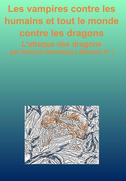 Les vampires contre les humains et tout le monde contre les dragons