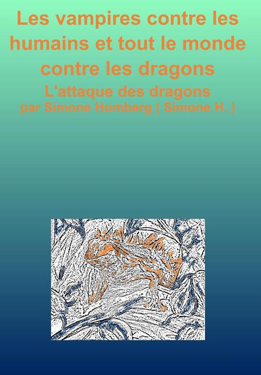 Les vampires contre les humains et tout le monde contre les dragons